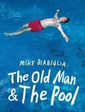 Mike Birbiglia: The Old Man and the Pool