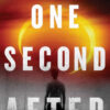 One Second After by William R. Forstchen, Ph.D